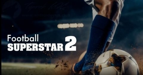 足球超级巨星2破解版v1.0.25.10